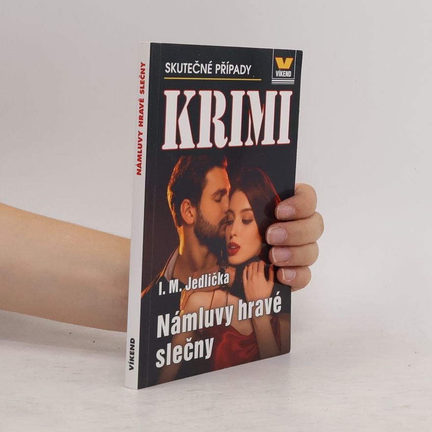 Ivan Milan Jedlička Námluvy hravé slečny : skutečné kriminální případy