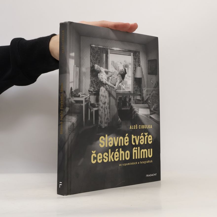 Aleš Cibulka Slavné tváře českého filmu ve vzpomínkách a fotografiích