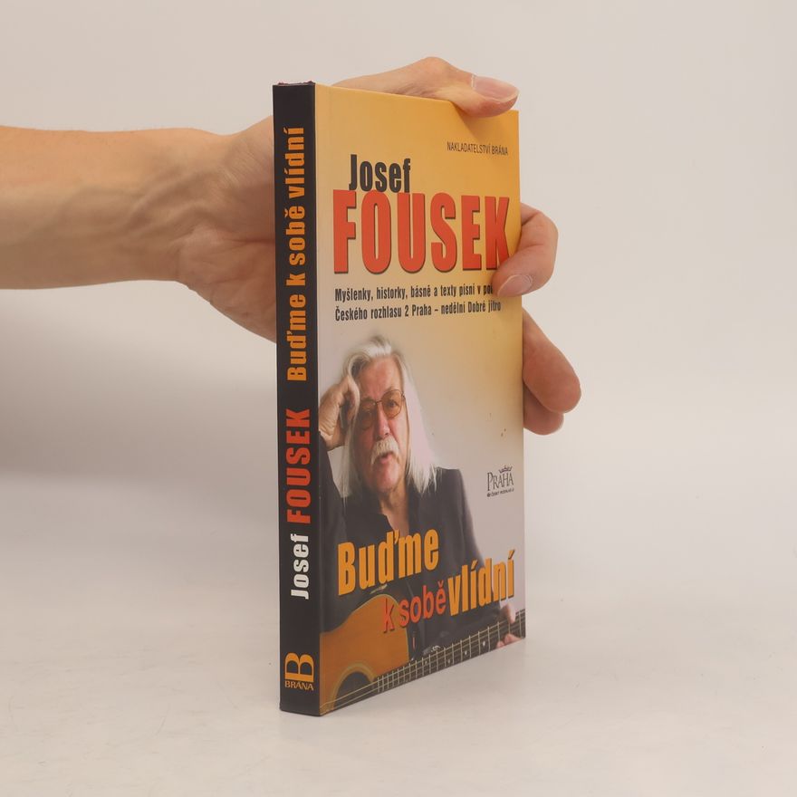 Josef Fousek Buďme k sobě vlídní