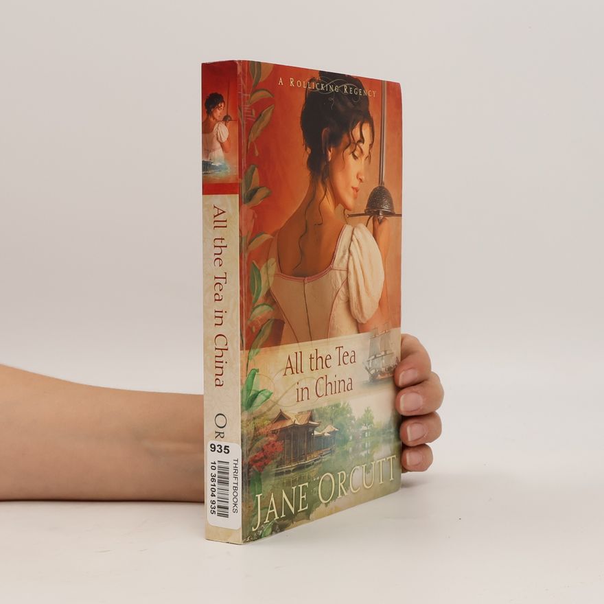 Jane Orcutt A Rollicking Regency: All the Tea in China