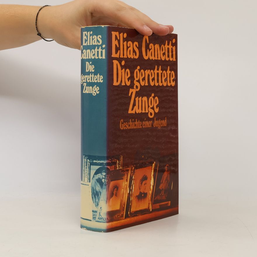 Elias Canetti Die gerettete Zunge