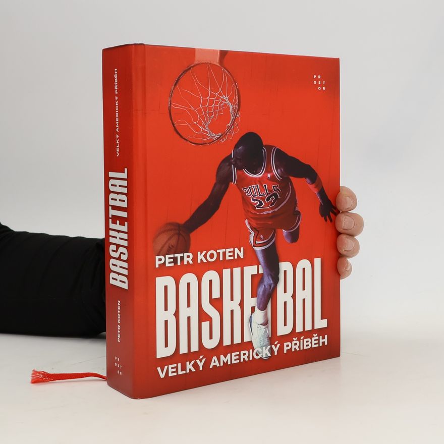 Petr Koten Basketbal. Velký americký příběh