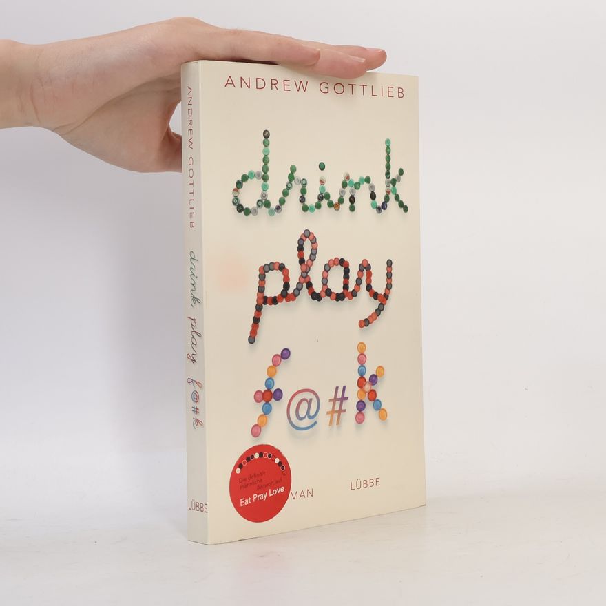 Andrew Gottlieb Drink, play, f_372#k [fuck]
