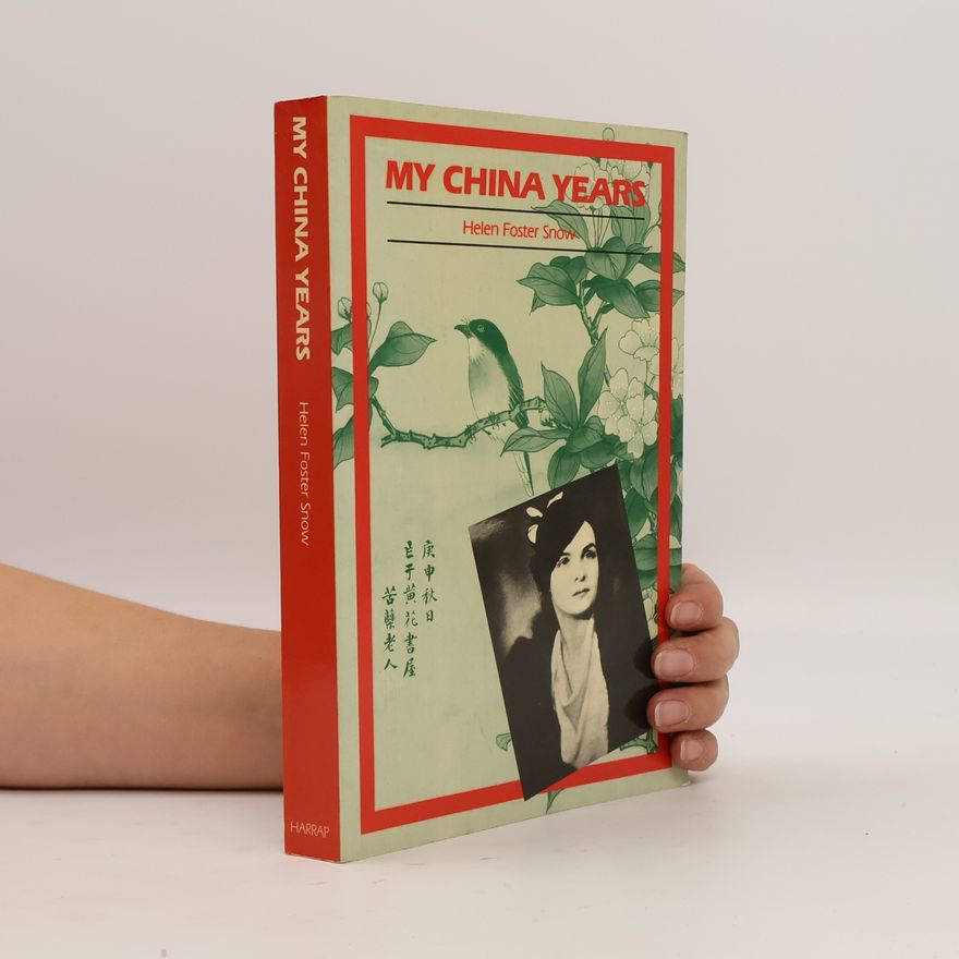 Helen Foster Snow My China Years