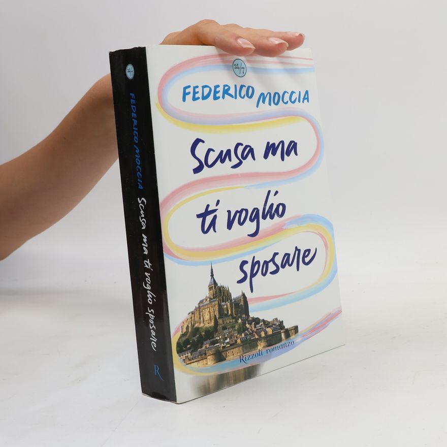 Federico Moccia Scusa ma ti voglio sposare