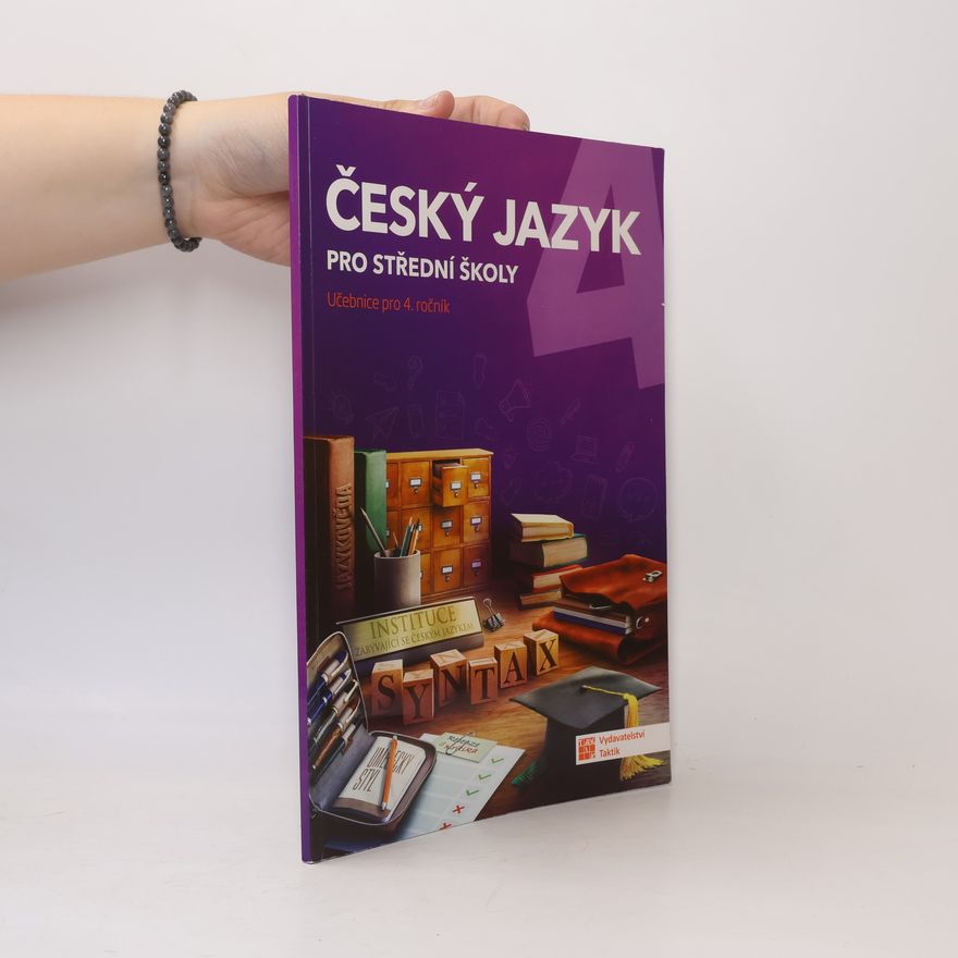 Collectif d'auteurs Český jazyk 4 pro střední školy : učebnice pro 4. ročník