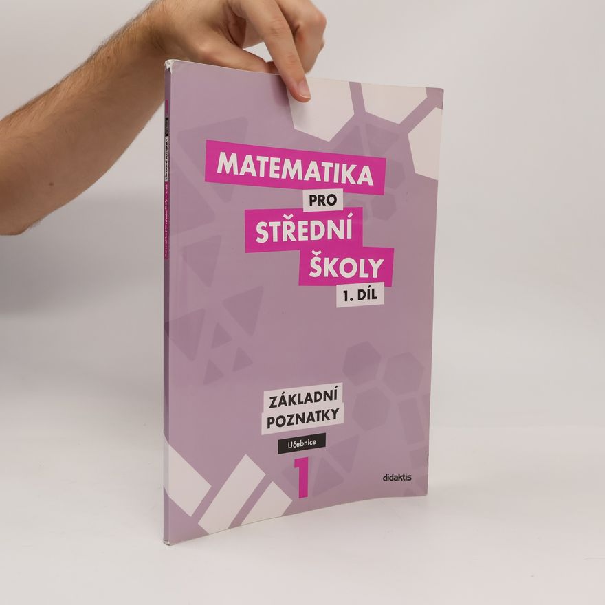 Blanka Škaroupková Matematika pro střední školy I. Základní poznatky. Učebnice