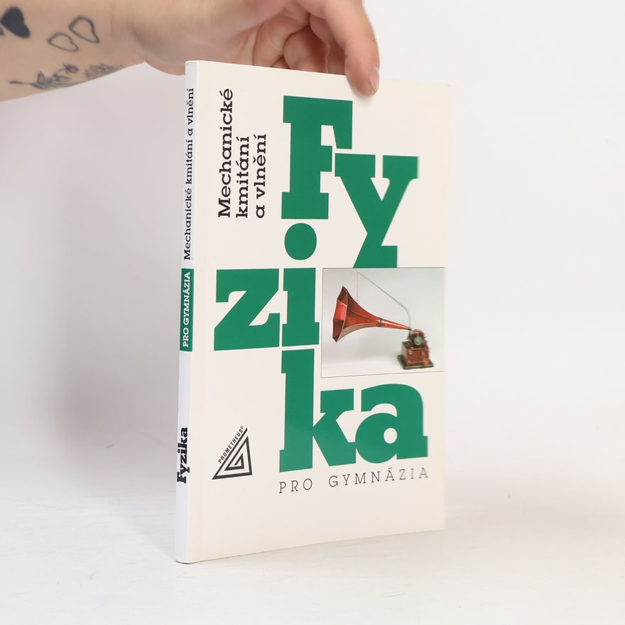 Oldřich Lepil Fyzika pro gymnázia: Mechanické kmitání a vlnění