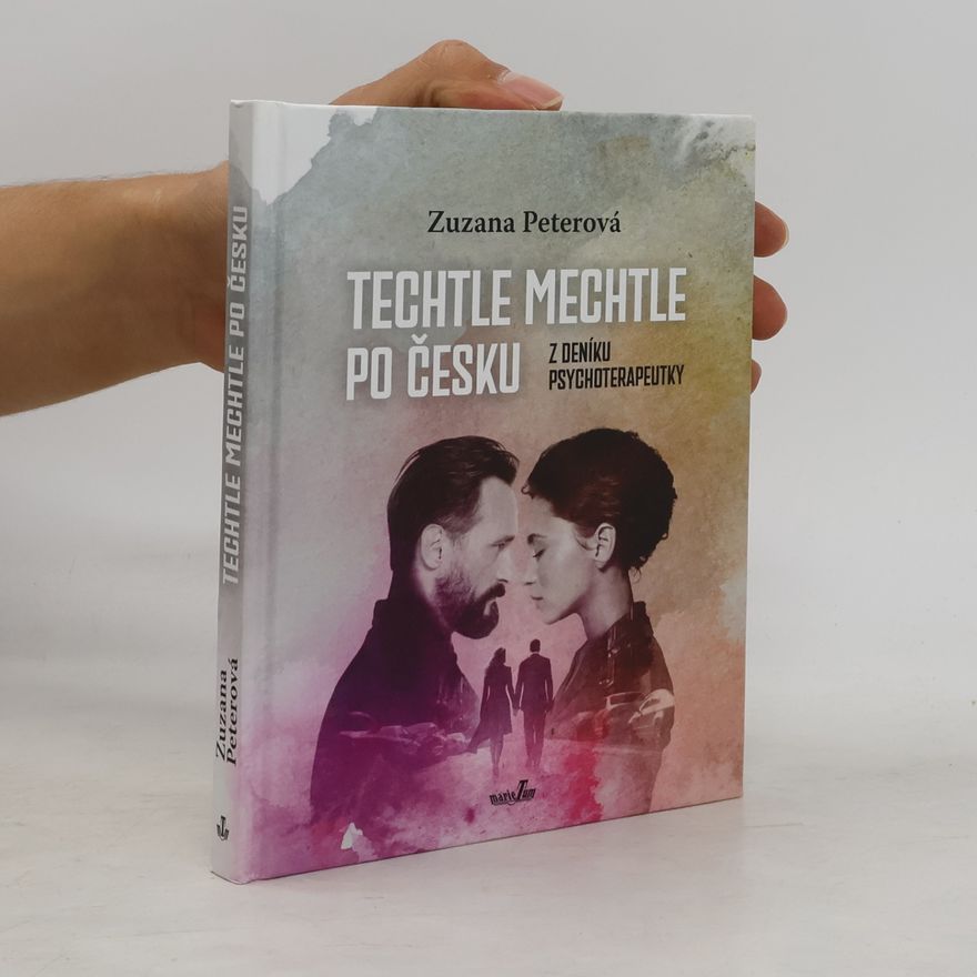 Zuzana Peterová Techtle mechtle po česku : z deníku psychoterapeutky