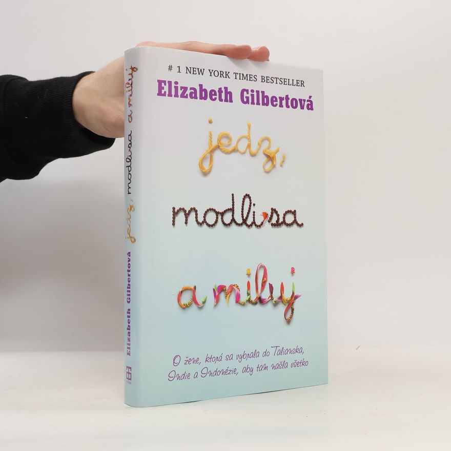 Elizabeth Gilbert Jedz, modli sa a miluj