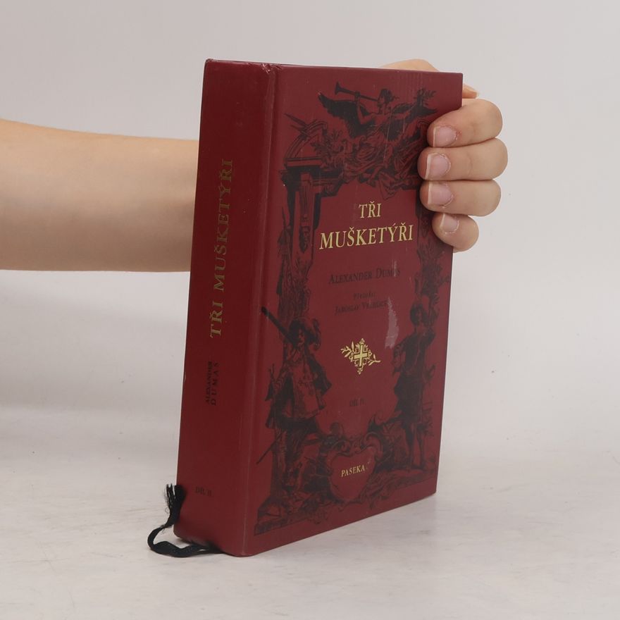 Alexandre Dumas starší Tři mušketýři. Díl II.