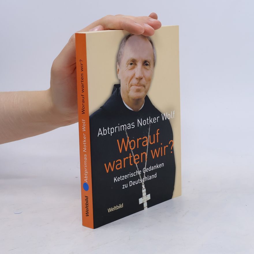 Notker Wolf Worauf warten wir?