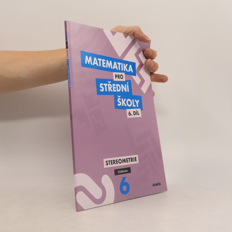 Jan Vondra Matematika pro střední školy. 6. díl. Stereometrie