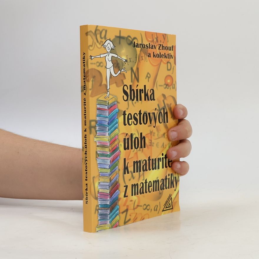 Jaroslav Zhouf Sbírka testových úloh k maturitě z matematiky