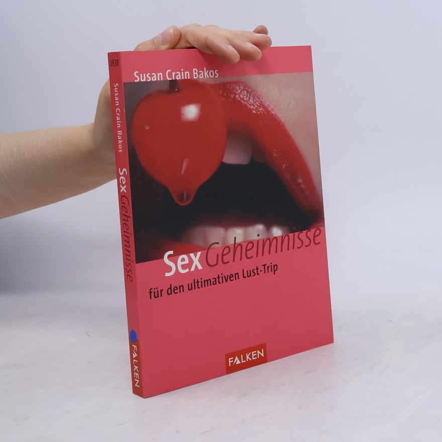 Susan Crain Bakos Sex-Geheimnisse für den ultimativen Lust-Trip