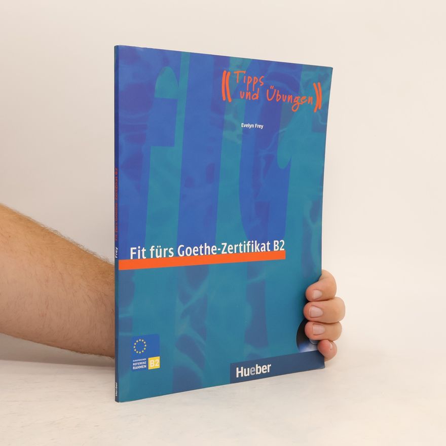 Evelyn Frey Fit fürs Goethe-Zertifikat B2