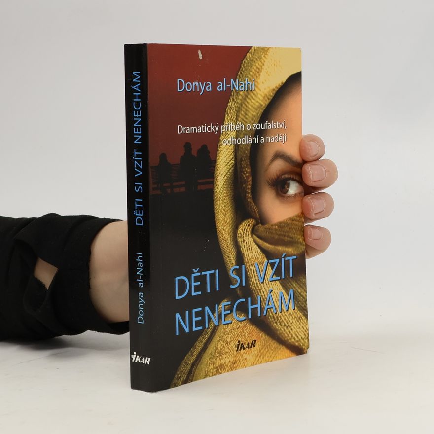 Donya Al-Nahi Děti si vzít nenechám: Dramatický příběh o zoufalství, odhodlání a naději