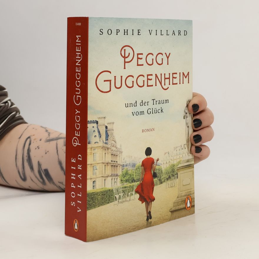 Sophie Villard Peggy Guggenheim und der Traum vom Glück