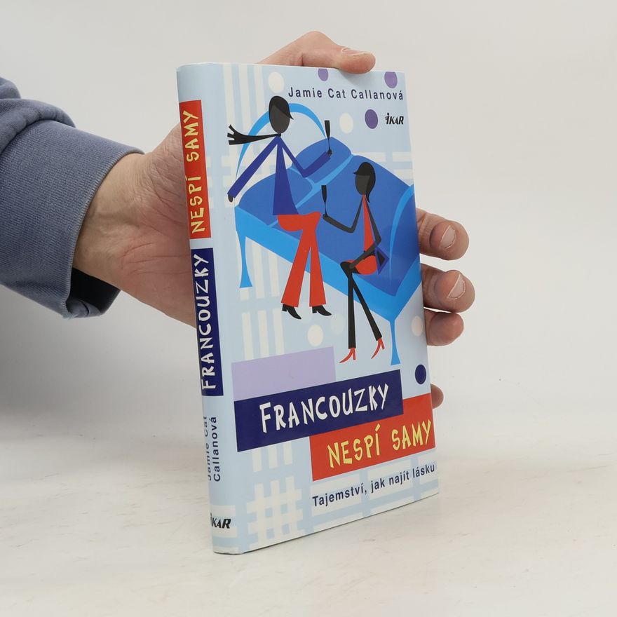 Jamie Callan Francouzky nespí samy. Tajemství, jak najít lásku