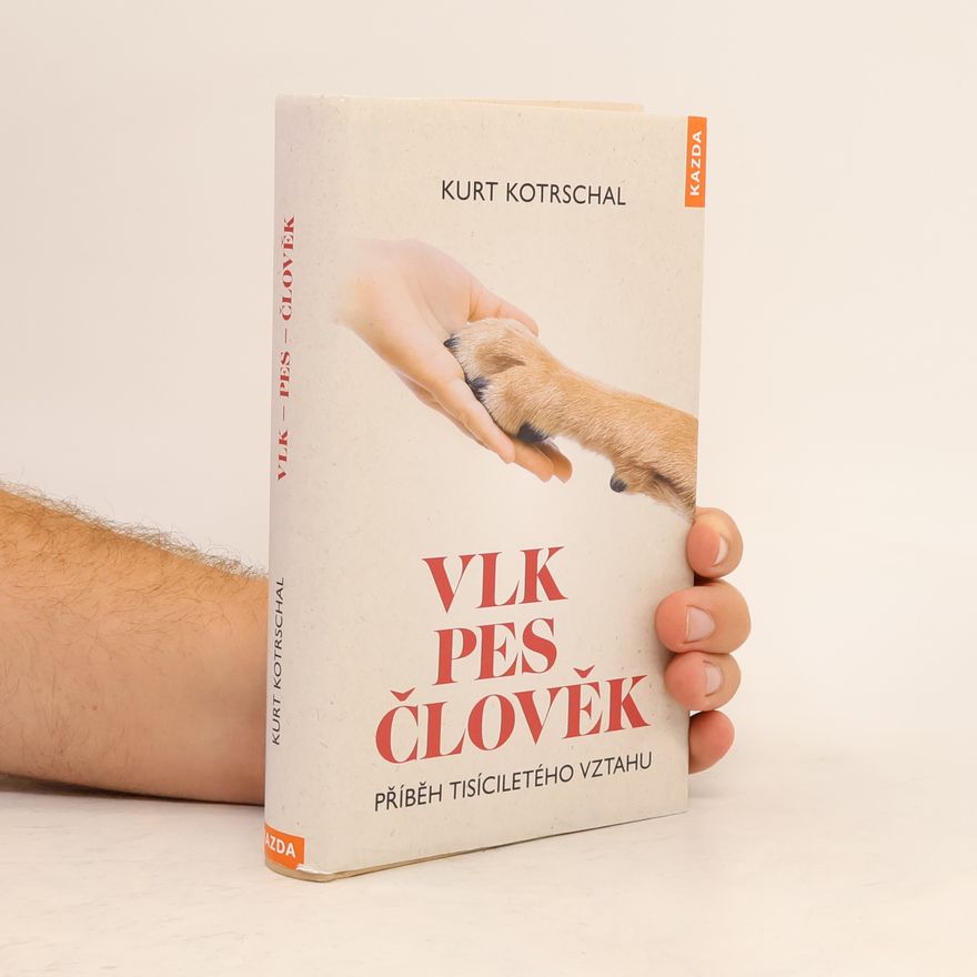 Kurt Kotrschal Vlk, pes, člověk