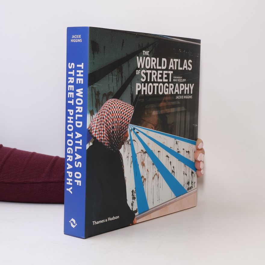 Jackie Higgins The world atlas of street photography
