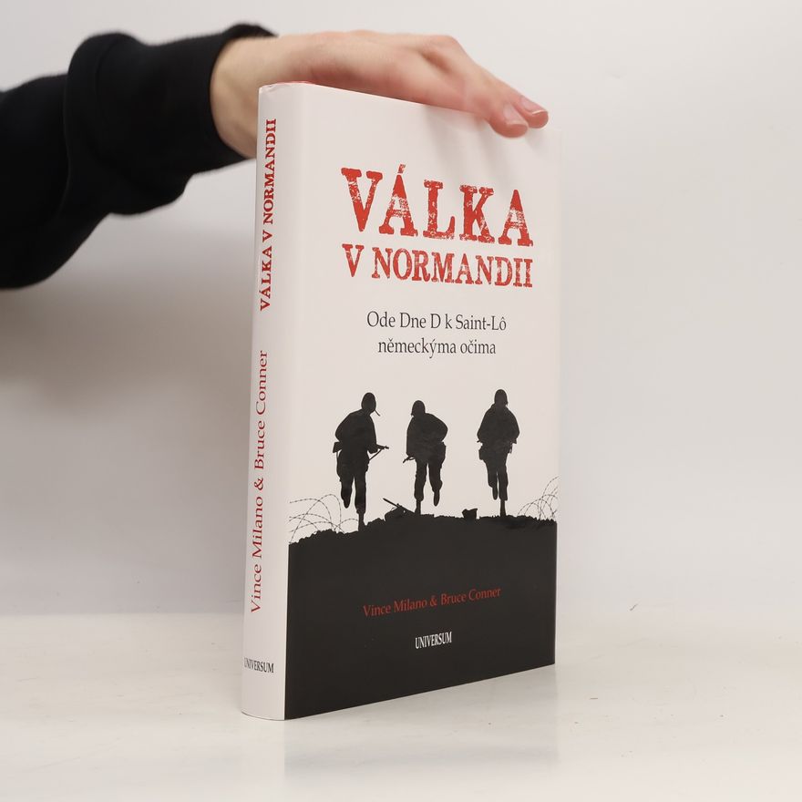 Bruce Conner Válka v Normandii : ode Dne D k Saint-Lô německýma očima