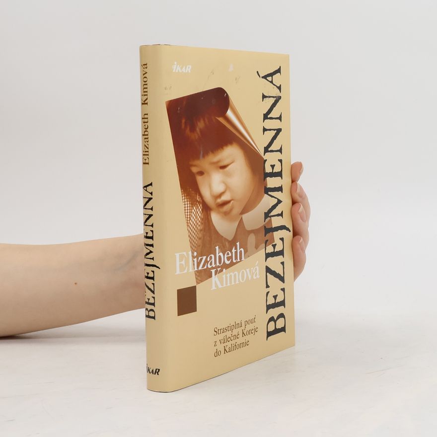 Elizabeth Kim Bezejmenná. Strastiplná pouť z válečné Koreje do Kalifornie