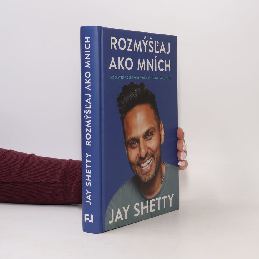 Jay Shetty Rozmýšľaj ako mních
