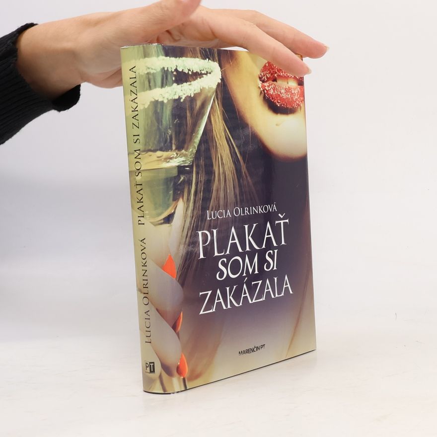 Lucia Olrinková Plakať som si zakázala