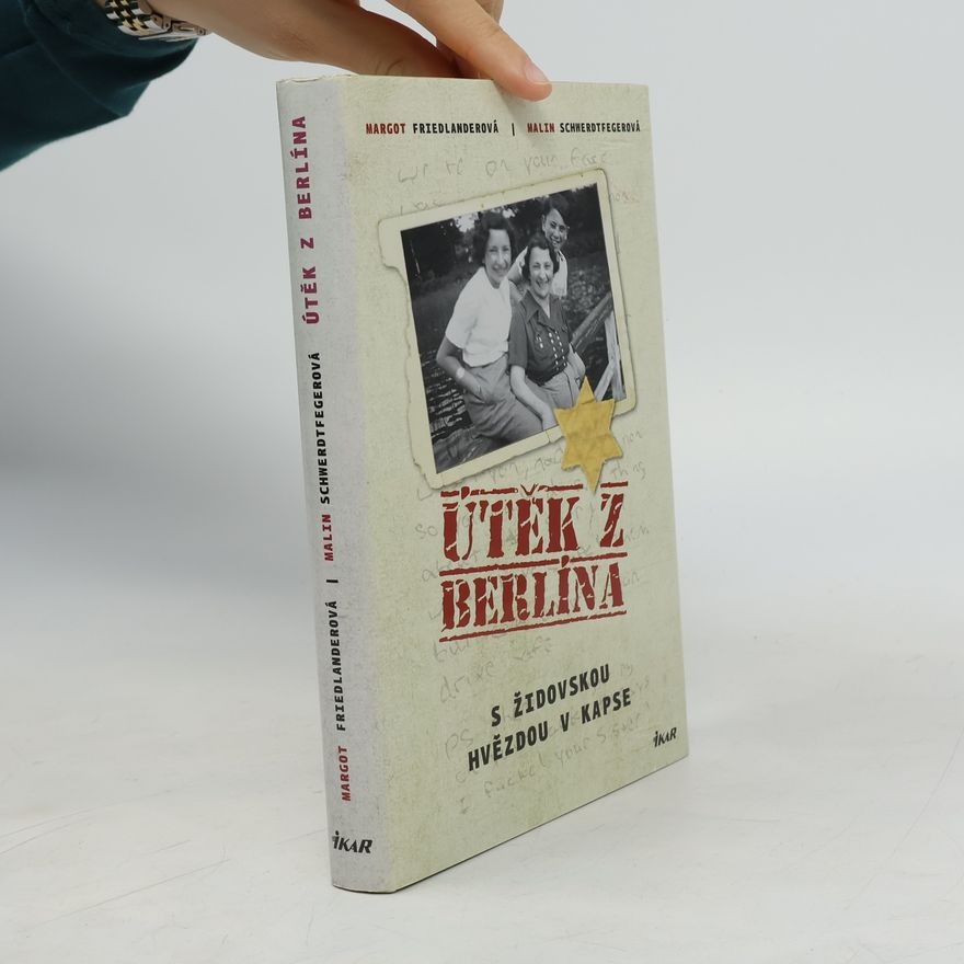 Margot Friedländer Útěk z Berlína - S židovskou hvězdou v kapse