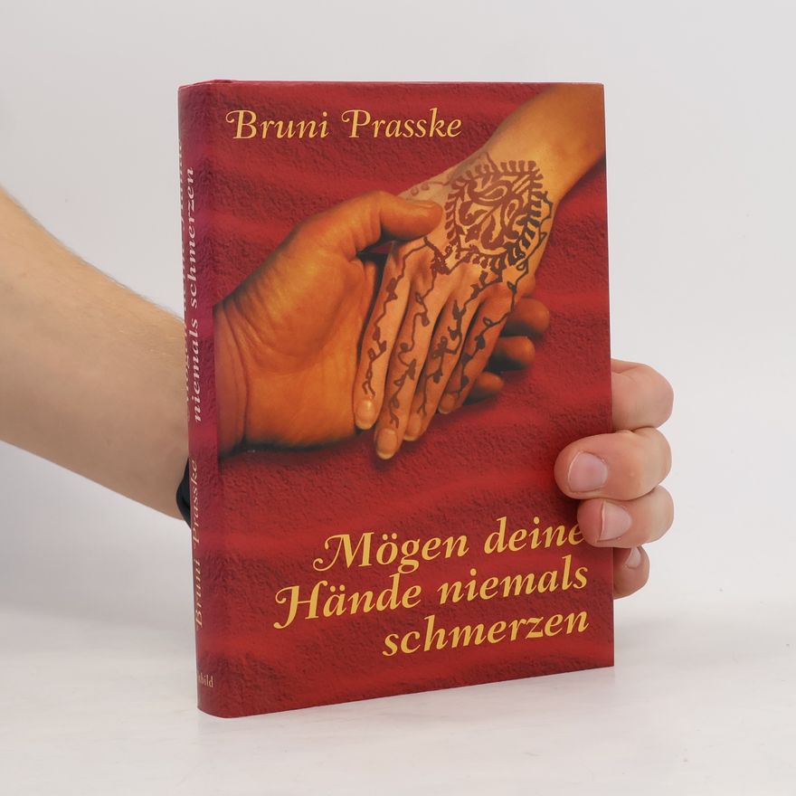 Bruni Prasske Mögen deine Hände niemals schmerzen