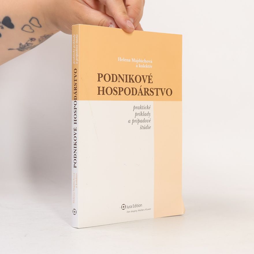 Autorenkollektiv Podnikové hospodárstvo. Praktické príklady a případové štúdie