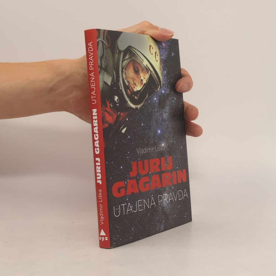 Vladimír Liška Jurij Gagarin: utajená pravda