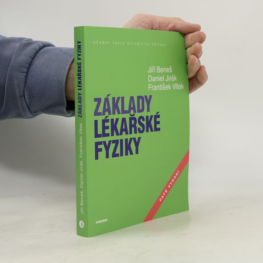 Jiří Beneš Základy lékařské fyziky