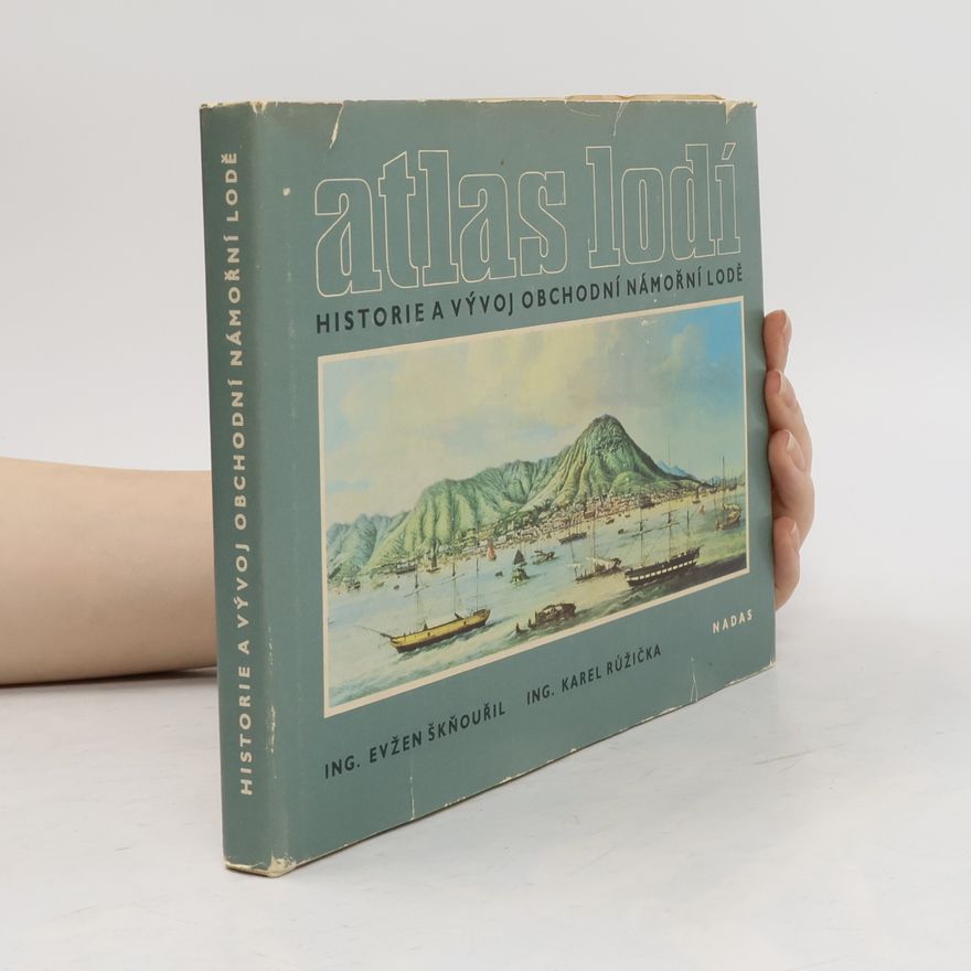 Karel Růžička Atlas lodí. Historie a vývoj obchodní námořní lodě