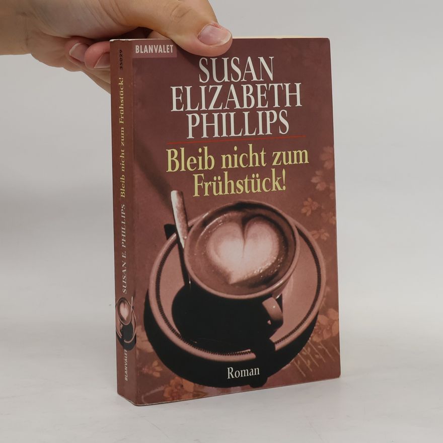 Susan Elizabeth Phillips Bleib nicht zum Frühstück!