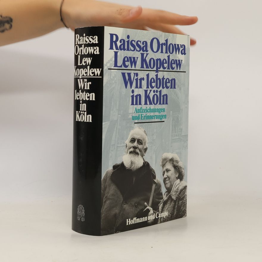 Raisa Orlova Wir lebten in Köln