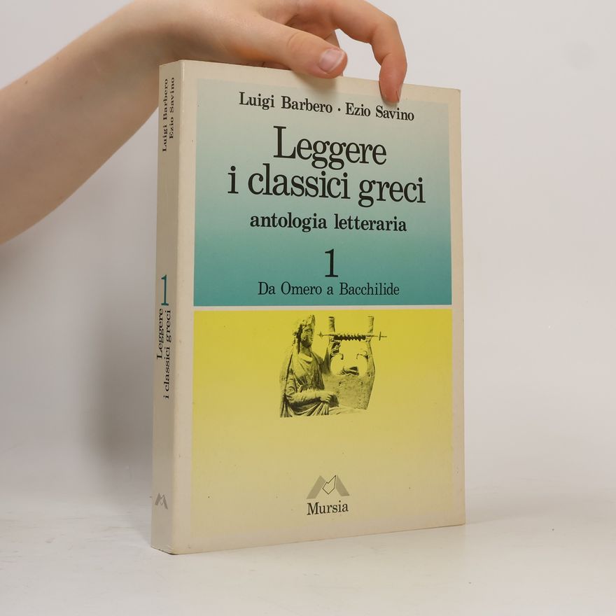 Luigi Barbero Leggere i classici greci. Per il liceo classico