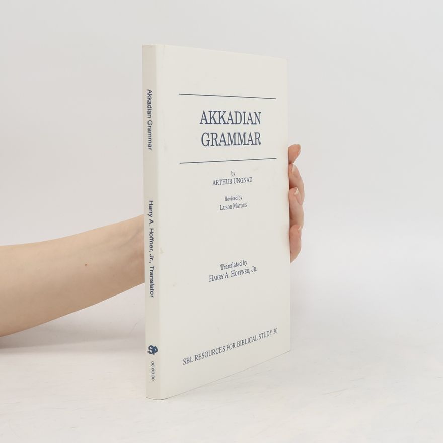 Harry A. Hoffner, Jr. Society of Biblical Literature Resources for Biblical Study - 30: Akkadian Grammar