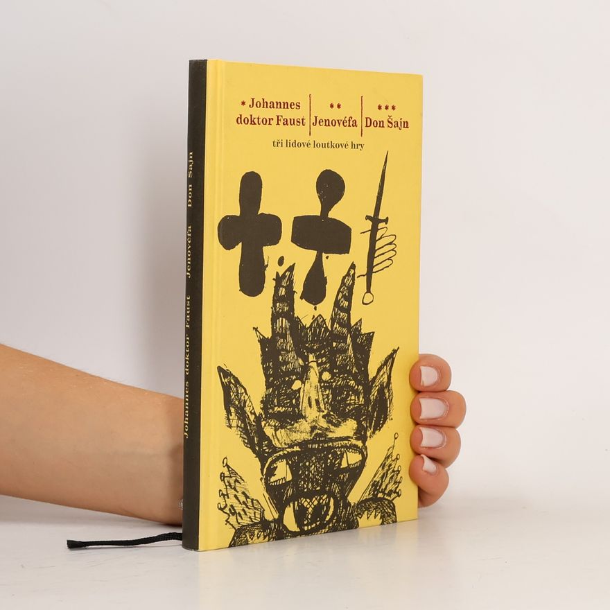 Jiří Šalamoun Johannes doktor Faust. Jenovéfa. Don Šajn (tři lidové loutkové hry)