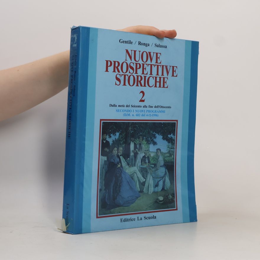 Aldo Gianluigi Salassa Nuove prospettive storiche. Per i Licei e gli Ist. Magistrali. Dalla metà del Seicento alla fine dell'Ottocento