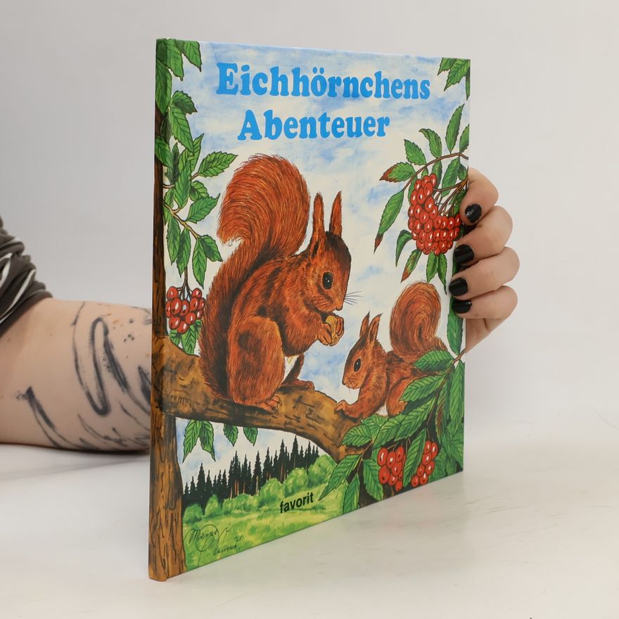 Barbara M.- Deines Eichhörnchens Abenteuer