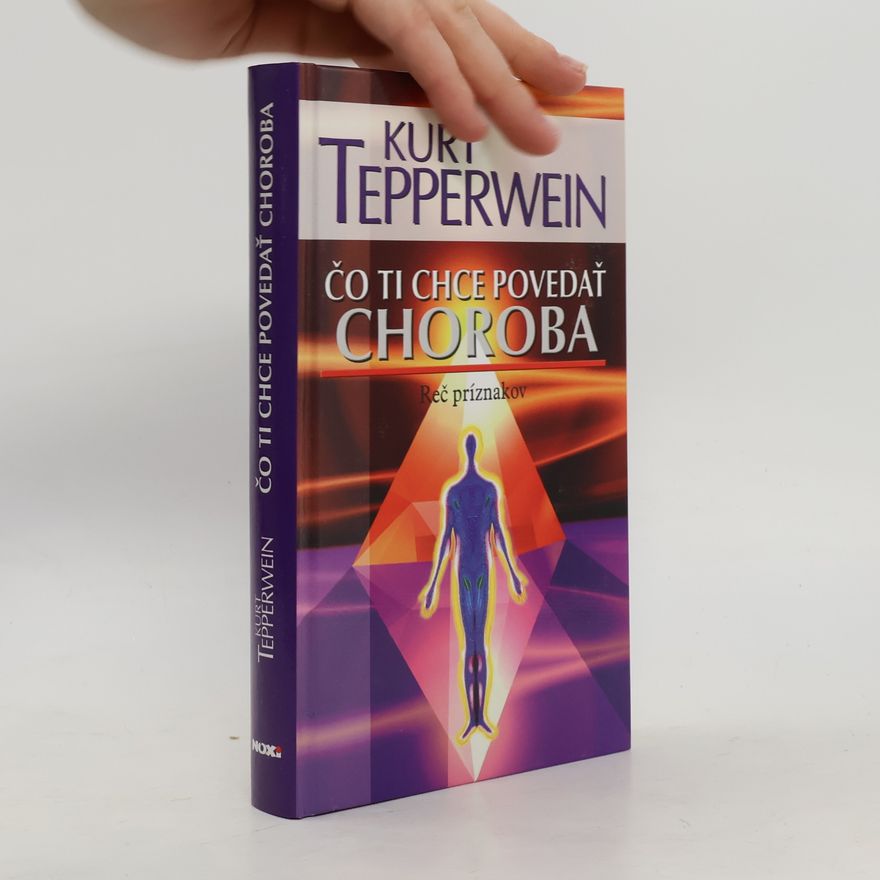 Kurt Tepperwein Čo ti chce povedať choroba