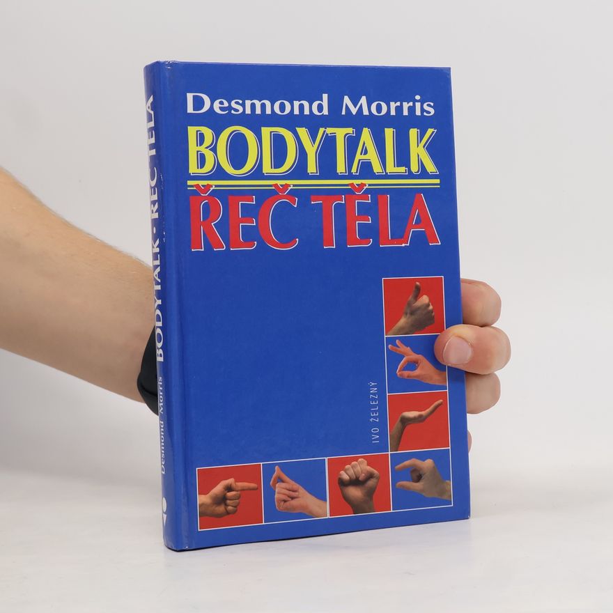 Desmond Morris Bodytalk. Řeč těla