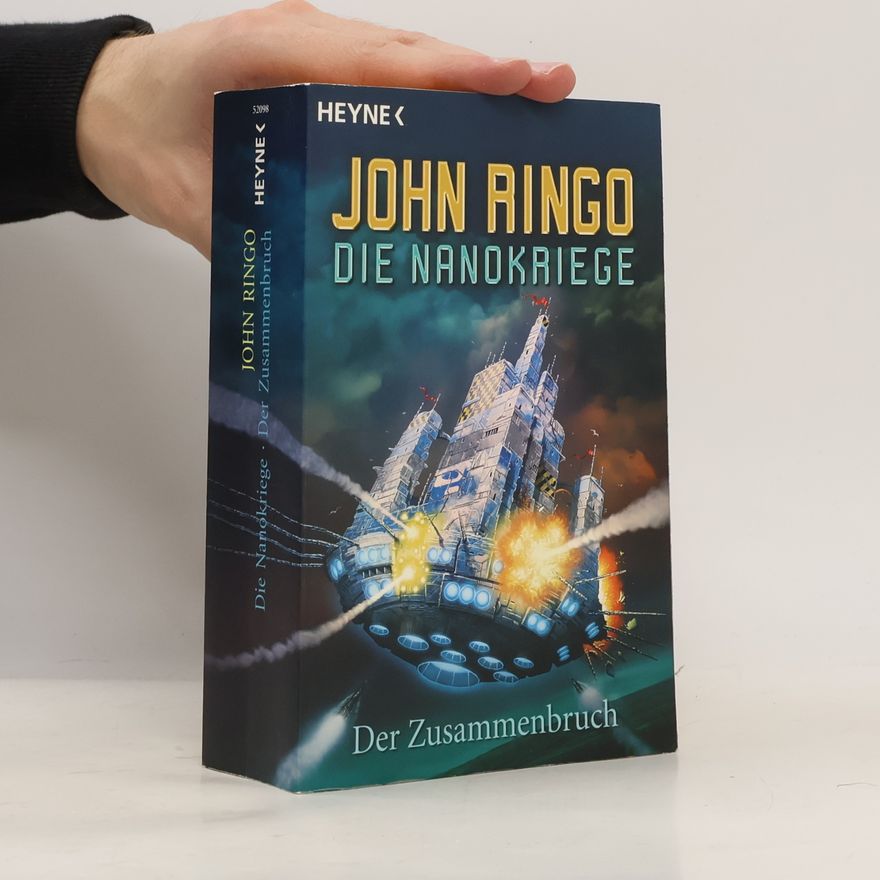 John Ringo Die Nanokriege - Zusammenbruch. Roman