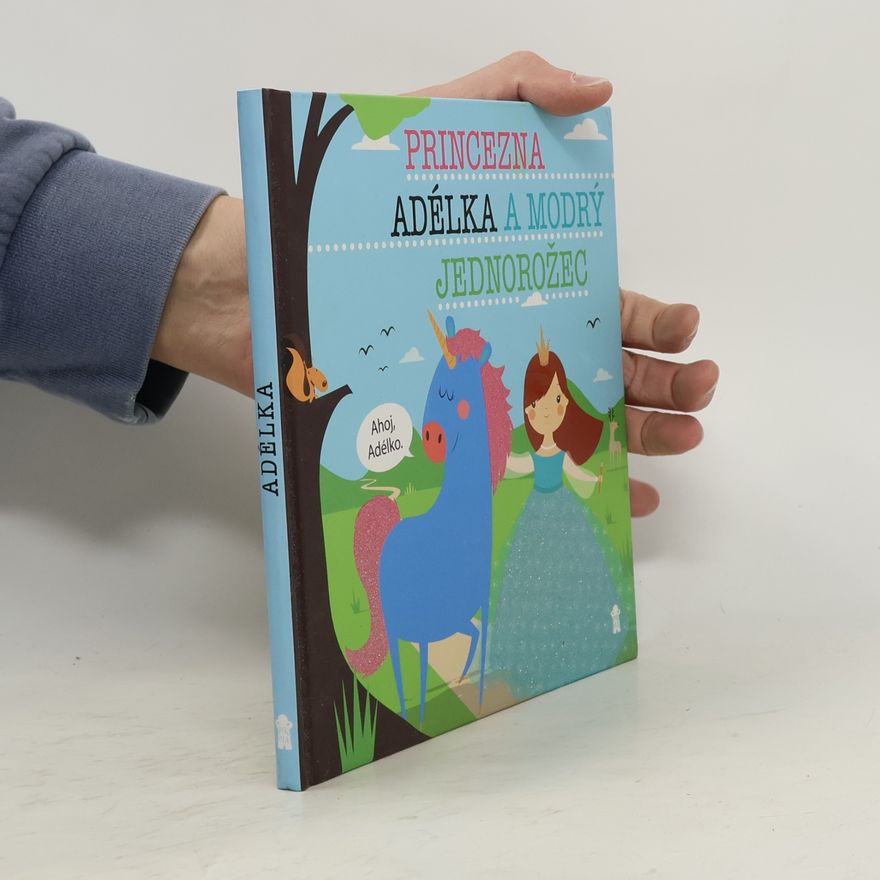 Lucie Šavlíková Princezna Adélka a modrý jednorožec