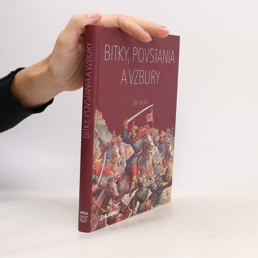 Ján Lacika Bitky, povstania a vzbury