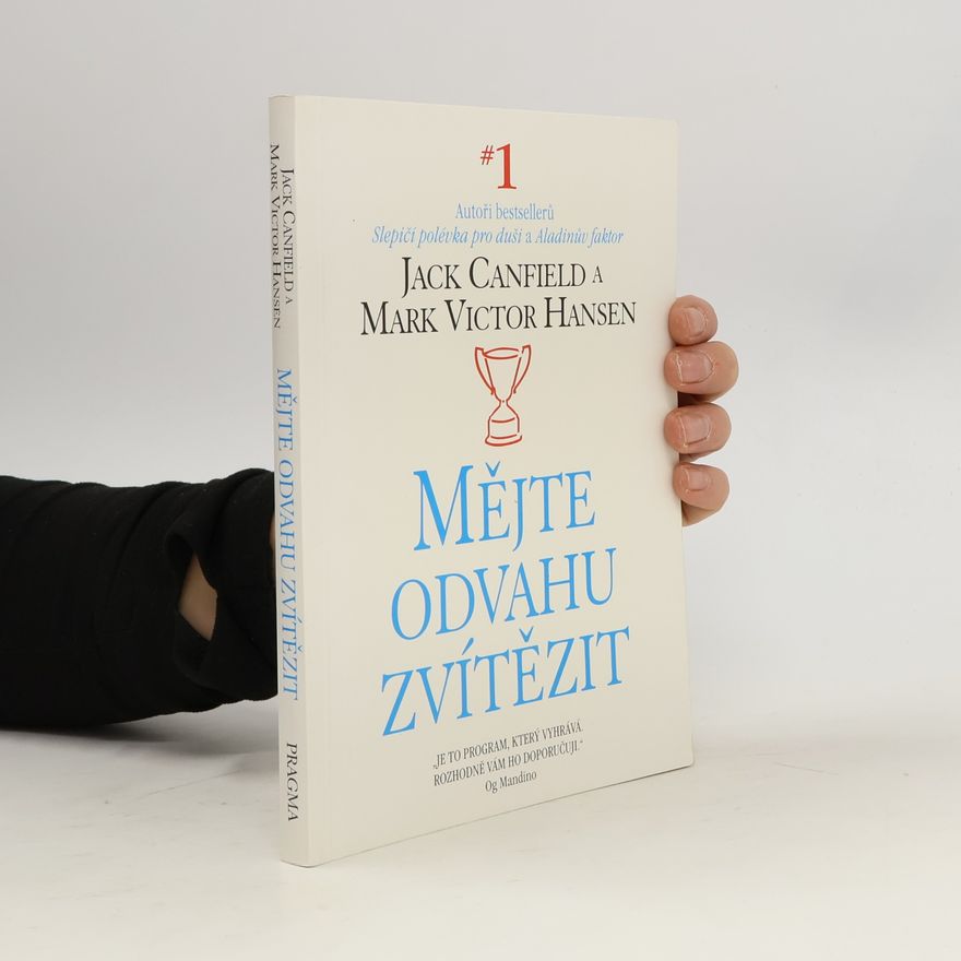 Mark Victor Hansen Mějte odvahu zvítězit