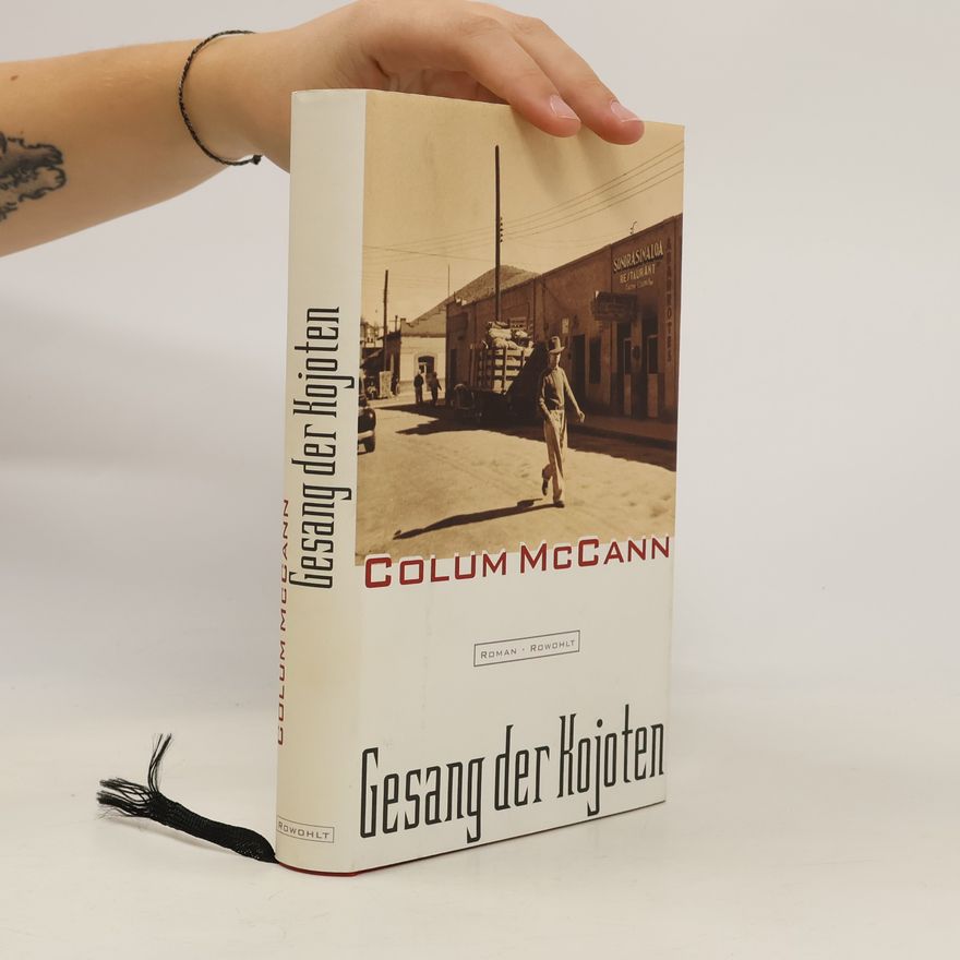 Colum McCann Gesang der Kojoten