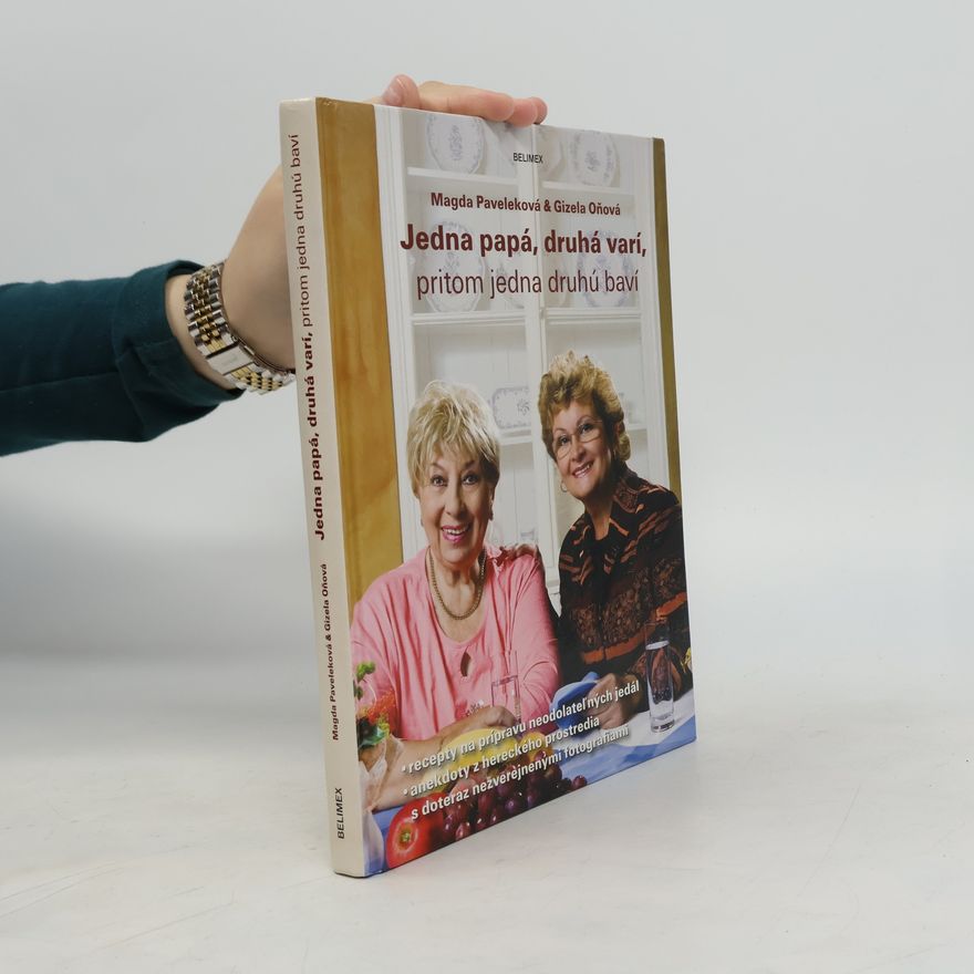 Gizka Oňová Jedna papá, druhá varí, pritom jedna druhú baví